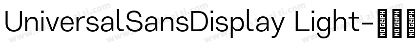 UniversalSansDisplay Light字体转换